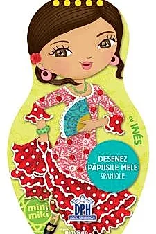 Desenez papusile mele - Spaniole - cu Ines