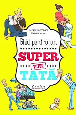 Ghid pentru un viitor Super Tata