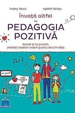 Invata altfel cu pedagogia pozitiva