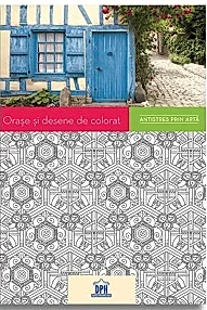 Orase si desene de colorat - Antistres prin arta