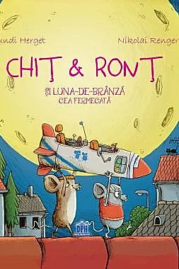 Chit & Ront si Luna-de-branza cea fermecata