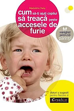 Cum sa-ti ajuti copilul sa treaca peste accesele de furie