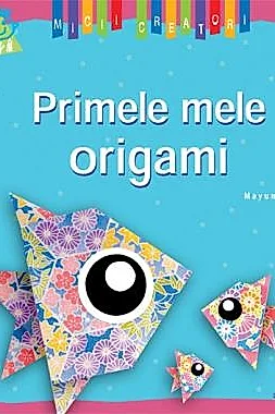 Primele mele origami