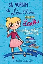 Sa vorbim cu Lea Olivier despre look