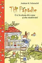 Tifi Papadie - O zi in casa din copac si alte nazdravanii
