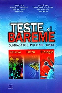 Teste si bareme. Olimpiada de stiinte pentru juniori. Chimie, fizica, biologie