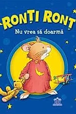 Ronti Ront nu vrea sa doarma