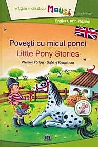 Povesti cu micul ponei. Little Pony Stories. Editie bilingva