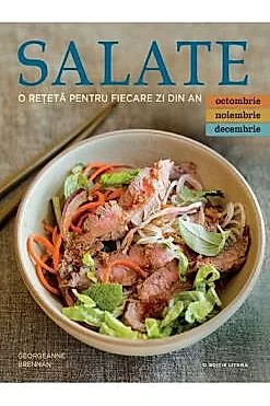 Salate. O reteta pentru fiecare zi din an. Vol.4