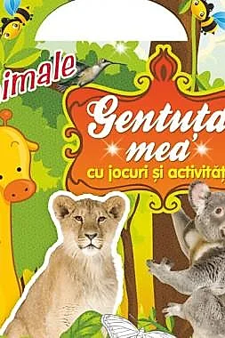 Gentuta mea cu jocuri si activitati. Animale