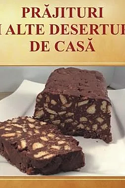 Prajituri si alte deserturi de casa