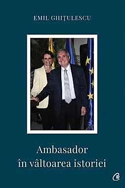 Ambasador in valtoarea istoriei