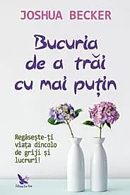 Bucuria de a trai cu mai putin