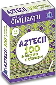 Civilizatii: Aztecii - 100 de intrebari si raspunsuri