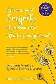 Cele mai mari 5 regrete ale persoanelor aflate in pragul mortii