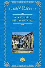 A trai pentru a-ti povesti viata