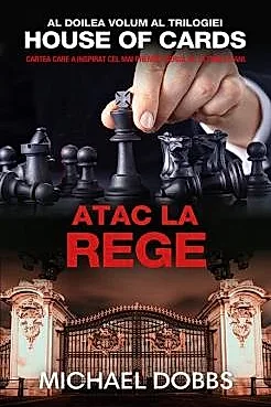Atac la rege - Vol. 2 al trilogiei House of cards
