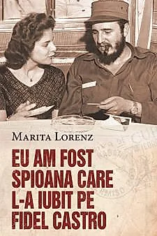 Eu am fost spioana care l-a iubit pe Fidel Castro