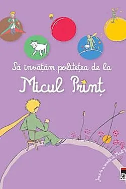 Sa invatam politetea de la Micul Print