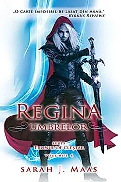 Regina umbrelor. Seria Tronul de clestar Vol.4