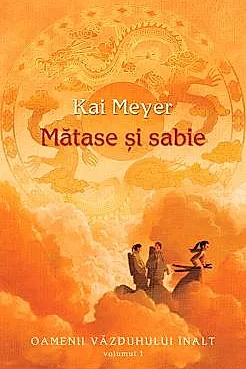 Matase si sabie (vol. 1 seria Oamenii Vazduhului Inalt)