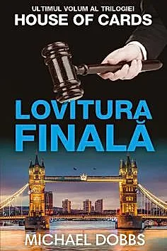 Lovitura finala - Vol. 3 al trilogiei House of cards