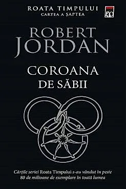 Coroana de sabii. Seria Roata timpului Vol.7
