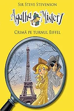 Agatha Mistery. Crima pe Turnul Eiffel (Vol.5)