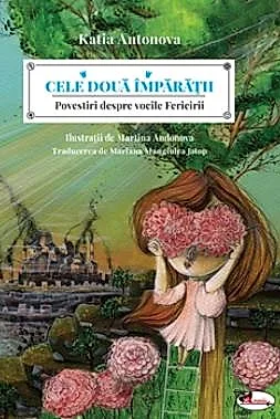 Cele doua imparatii. Povestiri despre vocile fericirii