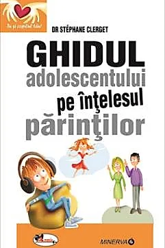 Ghidul adolescentului pe intelesul parintilor