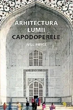 Arhitectura lumii. Capodoperele