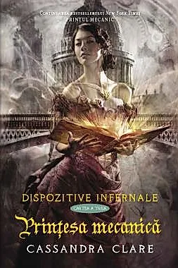 Dispozitive infernale Vol. 3 Printesa mecanica
