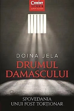 Drumul Damascului. Spovedania unui fost tortionar