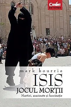 ISIS. Jocul mortii
