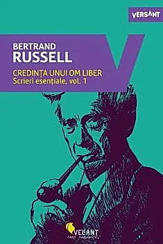 Credinta unui om liber - Scrieri esentiale, vol. 1