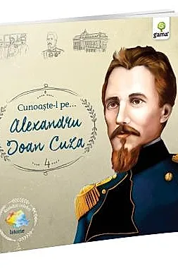 Cunoaste-l pe… Alexandru Ioan Cuza