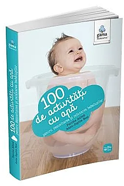 100 de activitati cu apa pentru dezvoltarea si relaxarea bebelusului