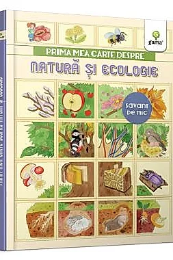 Prima mea carte despre natura si ecologie