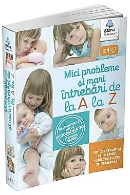 Mici probleme si mari intrebari, de la A la Z. Raspunsurile unui pedopsihiatru