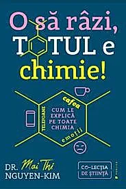 O sa razi, totul e chimie!