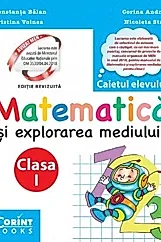 Matematica si explorarea mediului. Caietul elevului pentru clasa I