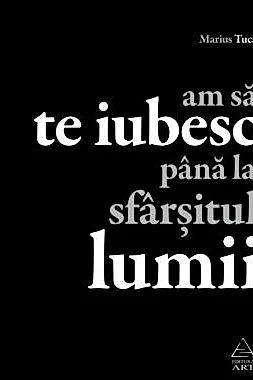 Am sa te iubesc pana la sfarsitul lumii