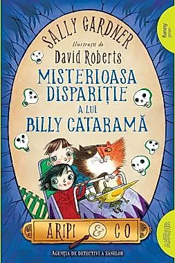 Aripi & Co 3. Misterioasa disparitie a lui Billy Catarama