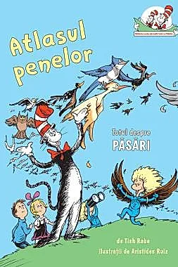 Atlasul penelor. Totul despre pasari