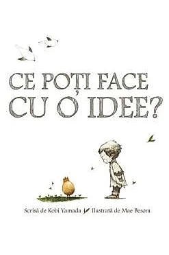Ce poti face cu o idee?