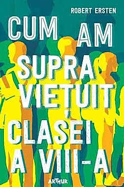 Cum am supravietuit clasei a VIII-a
