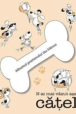 N-ai mai vazut asa catel! ALBUMUL CATELULUI