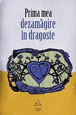 Prima mea dezamagire in dragoste
