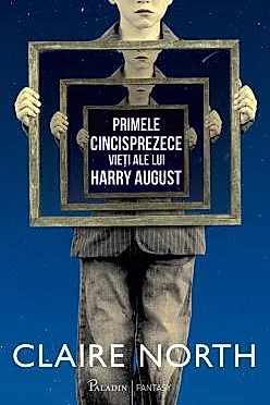 Primele cincisprezece vieti ale lui Harry August