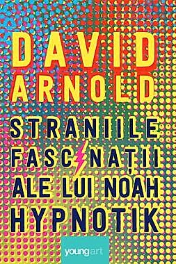 Straniile fascinatii ale lui Noah Hypnotik